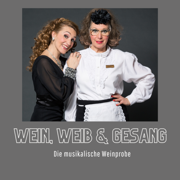 WEIN, WEIB & GESANG -  Die musikalische Weinprobe 07.11.2025 I Rechnung dient als Eintrittskarte